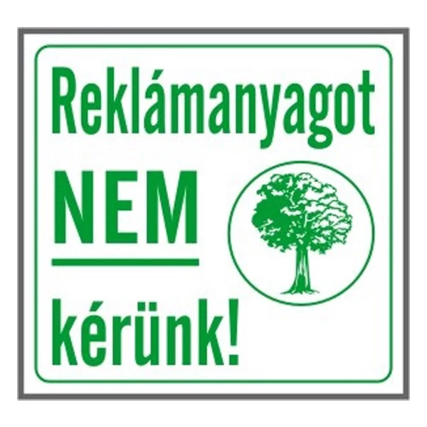 Matrica Reklámanyagot nem kérünk! fehér 